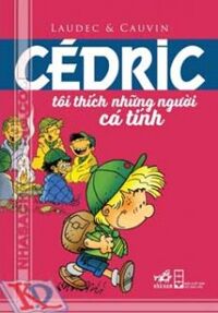 Cedric - Tôi thích những người cá tính