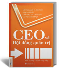 CEO và Hội đồng quản trị - Phạm Trí Hùng & Nguyễn Trung Thắng