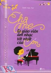 Cha mẹ là giáo viên âm nhạc tốt nhất của con