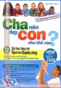 Cha Nên Dạy Con Như Thế Nào?