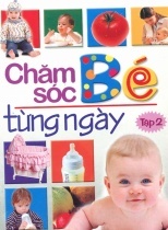 Chăm Sóc Bé Từng Ngày - Tập 2