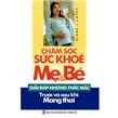 Chăm sóc sức khỏe mẹ và bé: Giải đáp những thắc mắc trước và sau khi mang thai - Diane J. Cathy