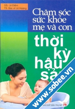 Chăm sóc sức khỏe mẹ và con thời kỳ hậu sản