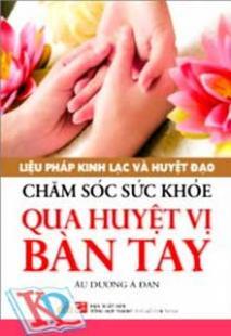 Chăm Sóc Sức Khỏe Qua Huyệt Vị Bàn Tay