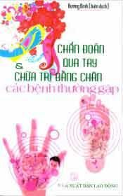 Chẩn Đoán Qua Tay Chữa Trị Bằng Chân - Các Bệnh Thường Gặp