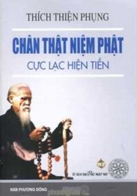 Chân Thật Niệm Phật - Cực Lạc Hiện Tiền