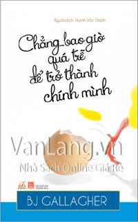 Chẳng Bao Giờ Quá Trễ Để Trở Thành Chính Mình