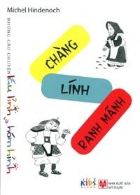 Chàng lính ranh mãnh - Những câu chuyện láu lỉnh và hóm hỉnh