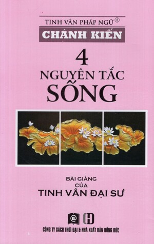 Chánh Kiến - Nguyên Tắc Sống