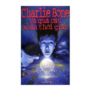 Charlie Bone Và Quả Cầu Xoắn Thời Gian