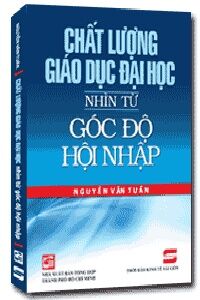 Chất lượng giáo dục Đại học: Nhìn từ góc độ hội nhập - Nguyễn Văn Tuấn