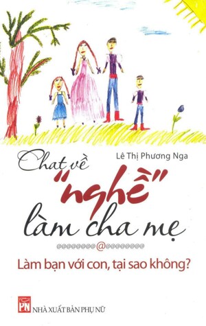 Chat về "nghề" làm cha mẹ - Khi con yêu sớm!? - Lê Thị Phương Nga