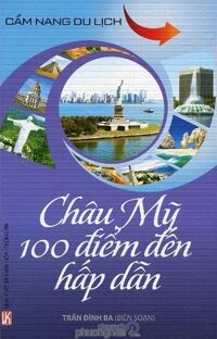 Châu Mỹ 100 điểm đến hấp dẫn