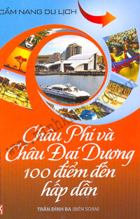 Châu Phi và Châu Đại Dương 100 điểm đến hấp dẫn