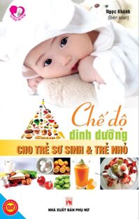 Chế độ dinh dưỡng cho trẻ sơ sinh và trẻ nhỏ - Ngọc Khánh