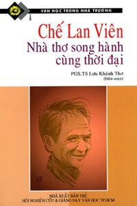 Chế Lan Viên - Nhà Thơ Song Hành Cùng Thời Đại