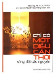 Chỉ Có Một Điều Cần Thôi - Sống Đời Cầu Nguyện