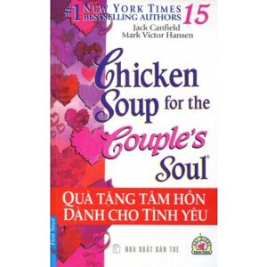 Chicken soup for the couple's soul - Quà tặng tâm hồn dành cho tình yêu - Jack Canfield & Mark Victor Hansen