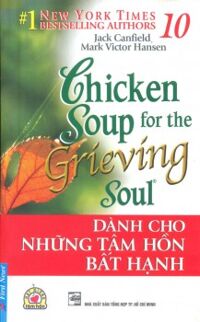 Chicken soup for the grieving soul - Dành cho những tâm hồn bất hạnh - Jack Canfield & Mark Victor Hansen