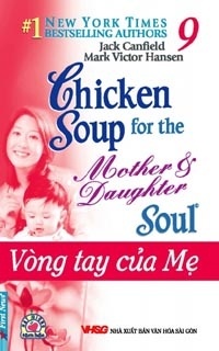 Chicken Soup For The Soul 9 - Vòng Tay Của Mẹ