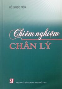 Chiêm nghiệm chân lý  - Hồ Ngọc Sơn