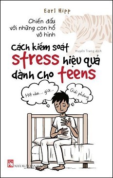 Chiến Đấu Với Những Con Hổ Vô Hình - Cách Kiểm Soát Stress Hiệu Quả Dành Cho Teens