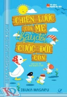 Chiến Lược Của Mẹ Thay Đổi Cuộc Đời Con