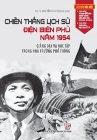 Chiến thắng lịch sử điện biên phủ năm 1954 giảng dạy và học tập trong nhà trường phổ thông