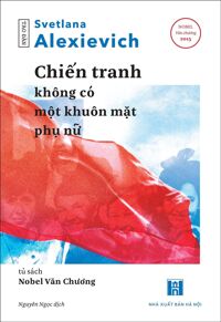 Chiến Tranh Không Có Một Khuôn Mặt Phụ Nữ