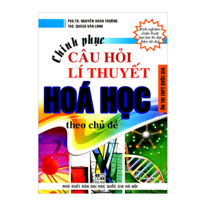 Chinh Phục Câu Hỏi Lý Thuyết Hóa Học Theo Chủ Đề