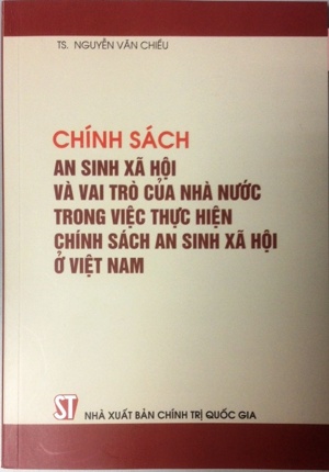 Chính sách an sinh xã hội và vai trò của Nhà nước trong việc thực hiện chính sách an sinh xã hội ở Việt Nam