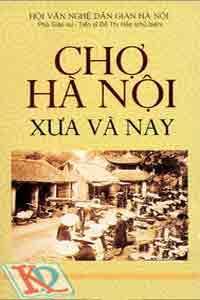 Chợ Hà Nội Xưa Và Nay