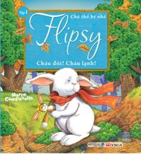 Chú thỏ bé nhỏ Flipsy (T1): Cháu đói! Cháu lạnh! - Marco Campanella