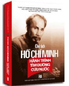 CHỦ TỊCH HỒ CHÍ MINH-hành trình tìm đường cứu nước