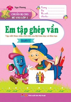 Chuẩn Bị Cho Bé Vào Lớp 1 - Em Tập Ghép Vần (Quyển 5)