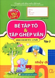 Chuẩn Bị Vào Lớp Một - Bé Tập Tô Và Tập Ghép Vần Tập 2