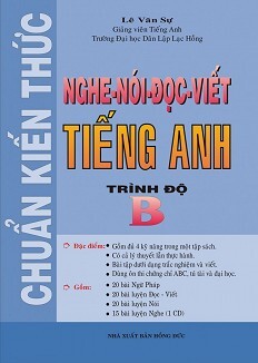 Chuẩn Kiến Thức Nghe - Nói - Đọc - Viết Tiếng Anh - Trình Độ B