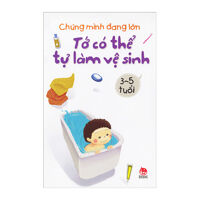 Chúng Mình Đang Lớn - Tớ Có Thể Tự Làm Vệ Sinh