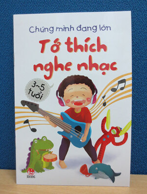 Chúng mình đang lớn - Tớ thích nghe nhạc