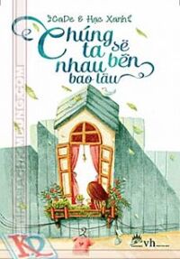 Chúng Ta Sẽ Bên Nhau Bao Lâu