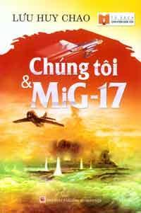 Chúng Tôi Và MiG 17