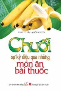 Chuối - Sự kỳ diệu qua những món ăn bài thuốc