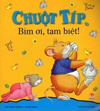 Chuột Típ - Bỉm Ơi, Tạm Biệt!