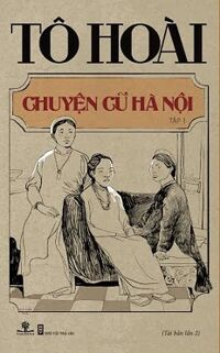 Chuyện Cũ Hà Nội (Tập 1)