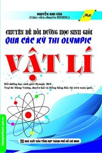 Chuyên Đề Bồi Dưỡng Học Sinh Giỏi Qua Các Kỳ Thi Olympic Vật Lí