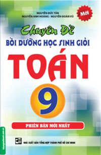 Chuyên Đề Bồi Dưỡng Học Sinh Giỏi Toán 9