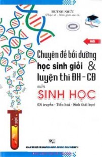 Chuyên Đề Bồi Dưỡng Học Sinh Giỏi Và Luyện Thi Đại Học Cao Đẳng Môn Sinh Học