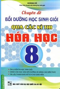 Chuyên Đề Bồi Dưỡng Học Sinh Giỏi Qua Các Kì Thi Hóa Học Lớp 8