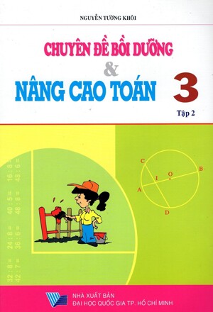 Chuyên Đề Bồi Dưỡng & Nâng Cao Toán Lớp 3 (Tập 2) Tác giả Nguyễn Tường Khôi