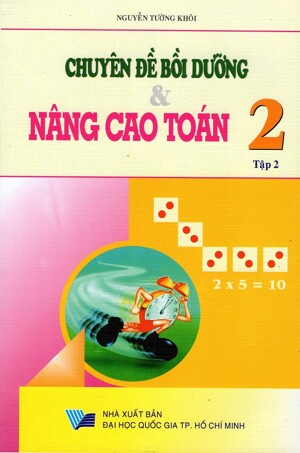 Chuyên Đề Bồi Dưỡng Và Nâng Cao Toán Lớp 2 (Tập 2)